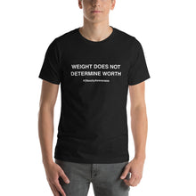 Load image into Gallery viewer, Weight &amp; Worth Unisex t-shirt
