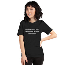 Load image into Gallery viewer, Weight &amp; Worth Unisex t-shirt
