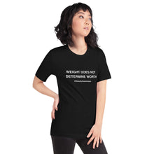 Load image into Gallery viewer, Weight &amp; Worth Unisex t-shirt
