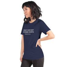 Load image into Gallery viewer, Weight &amp; Worth Unisex t-shirt
