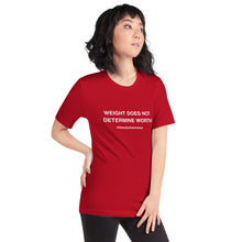 Load image into Gallery viewer, Weight &amp; Worth Unisex t-shirt
